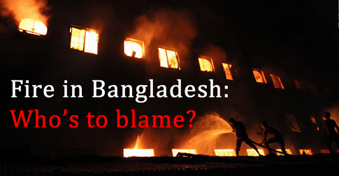 From Stranded to Standard: Who’s to Blame for the Failure in Bangladesh Fire