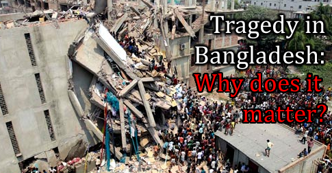 Tragedy in Bangladesh: Why does it matter?