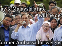 May 5: Malaysia’s fate will be decided