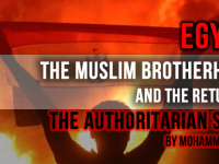 Egypt, the Muslim Brotherhood, and the Return to the Authoritarian State