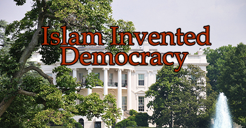 Islam Invented Democracy