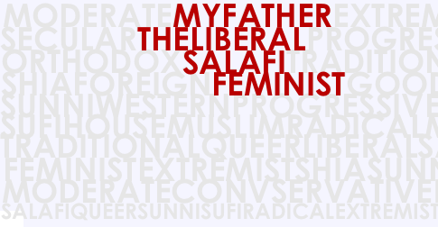 My Father, the Liberal Salafi Feminist